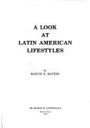 A look at Latin American lifestyles by Marvin Keene Mayers