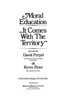 Cover of: Moral education ... it comes with the territory by edited by David Purpel & Kevin Ryan.