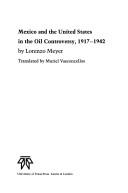 Mexico and the United States in the oil controversy, 1917-1942 by Lorenzo Meyer