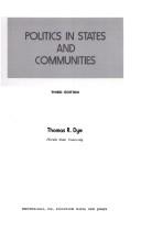 Cover of: Politics in States and communities by Thomas R. Dye