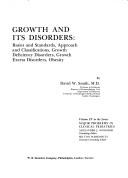 Cover of: Growth and its disorders: basics and standards, approach and classifications, growth deficiency disorders, growth excess disorders, obesity