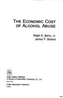 The economic cost of alcohol abuse by Berry, Ralph E.