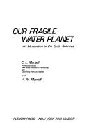 Cover of: Our fragile water planet: an introduction to the earth sciences