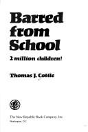 Cover of: Barred from school, 2 million children! by Thomas J. Cottle