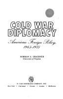 Cover of: Cold war diplomacy by Norman A. Graebner