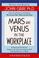 Cover of: Mars and Venus in the Workplace