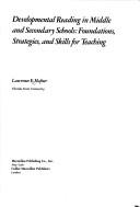 Cover of: Developmental reading in middle and secondary schools: foundation, strategies, and skills for teaching