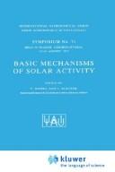 Cover of: Basic mechanisms of solar activity