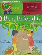 Cover of: Be a Friend to Trees (Let's-Read-and-Find-Out Science, Book & Cassette) by Patricia Lauber