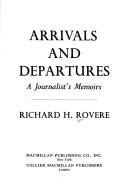 Cover of: Arrivals and departures: a journalist's memoirs