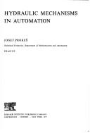 Hydraulic mechanisms in automation by Josef Prokeš