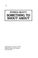 Cover of: Something to shout about | Patricia Beatty