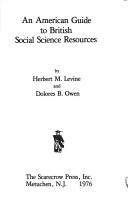Cover of: An American guide to British social science resources by Herbert M. Levine