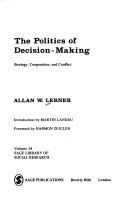 Cover of: The politics of decision-making by Allan W. Lerner