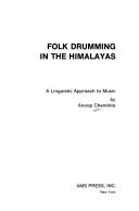 Folk drumming in the Himalayas by Anoop Chandola