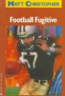 Cover of: Football fugitive by Matt Christopher