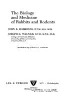 The biology and medicine of rabbits and rodents by John E. Harkness