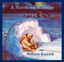 Cover of: A northern nativity by William Kurelek