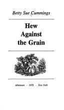 Cover of: Hew against the grain