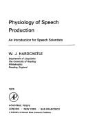 Cover of: Physiology of speech production by William J. Hardcastle