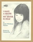 Cover of: I have a sister--my sister is deaf by Jeanne Whitehouse Peterson