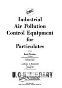 Cover of: Industrial air pollution control equipment for particulates by Louis Theodore