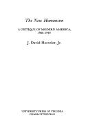 Cover of: The new humanism: a critique of modern America, 1900-1940