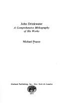 Cover of: John Drinkwater: a comprehensive bibliography of his works