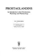 Cover of: Prostaglandins: an introduction to their biochemistry, physiology, and pharmacology