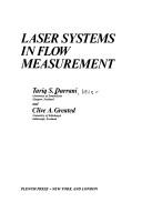 Laser systems in flow measurement by Tariq S. Durrani