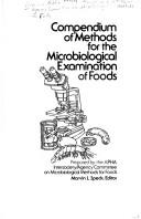 Compendium of methods for the microbiological examination of foods by American Public Health Association. Intersociety/Agency Committee on Microbiological Methods for Foods.
