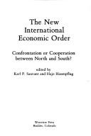 Cover of: The New international economic order by Edited by Karl P. Sauvant and Hajo Hasenpflug.