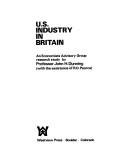Cover of: U.S. industry in Britain: an Economists Advisory Group research study