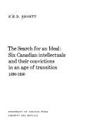 Cover of: The search for an ideal: six Canadian intellectuals and their convictions in an age of transition, 1890-1930