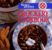 Cover of: Crockery cookbook by Better homes and gardens ; [editor, Lisa L. Mannes].