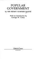 Popular government by Henry Sumner Maine