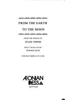 Cover of: From the earth to the moon =: The Baltimore gun club