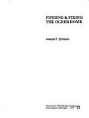Cover of: Finding & fixing the older home by Joseph F. Schram