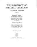 Cover of: The radiology of skeletal disorders by Ronald O. Murray, Ronald O. Murray