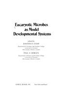 Cover of: Eucaryotic microbes as model developmental systems by edited by Danton H. O'Day, Paul A. Horgen.