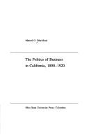 Cover of: The politics of business in California, 1890-1920