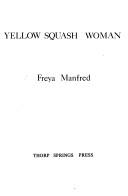 Cover of: Yellow squash woman by Freya Manfred