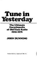 Cover of: Tune in yesterday: the ultimate encyclopedia of old-time radio, 1925-1976