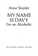 Cover of: My name is Davy--I'm an alcoholic