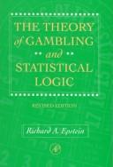 Cover of: The theory of gambling and statistical logic by Epstein, Richard A.