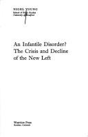 Cover of: An infantile disorder?: the crisis and decline of the New Left