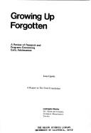 Cover of: Growing up forgotten: a review of research and programs concerning early adolescence : a report to the Ford Foundation
