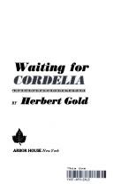 Cover of: Waiting for Cordelia by Herbert Gold