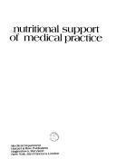 Cover of: Nutritional support of medical practice by editors, Howard A. Schneider, Carl E. Anderson, David B. Coursin, with 45 contributors.