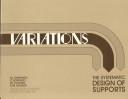 Cover of: Variations: the systematic design of supports